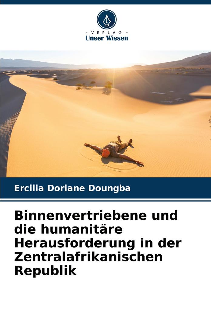 Binnenvertriebene und die humanitäre Herausforderung in der Zentralafrikanischen Republik