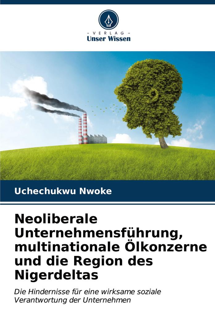 Neoliberale Unternehmensführung multinationale Ölkonzerne und die Region des Nigerdeltas