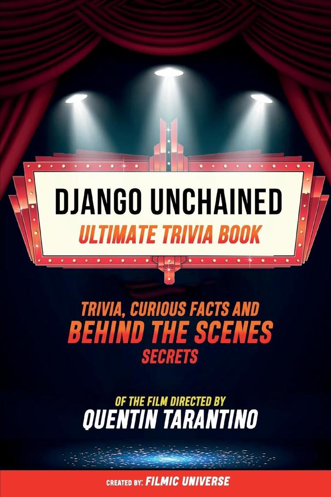 Django Unchained - Ultimate Trivia Book