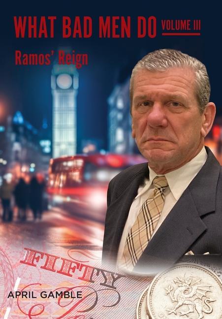 What Bad Men Do Volume III -Ramos‘ Reign