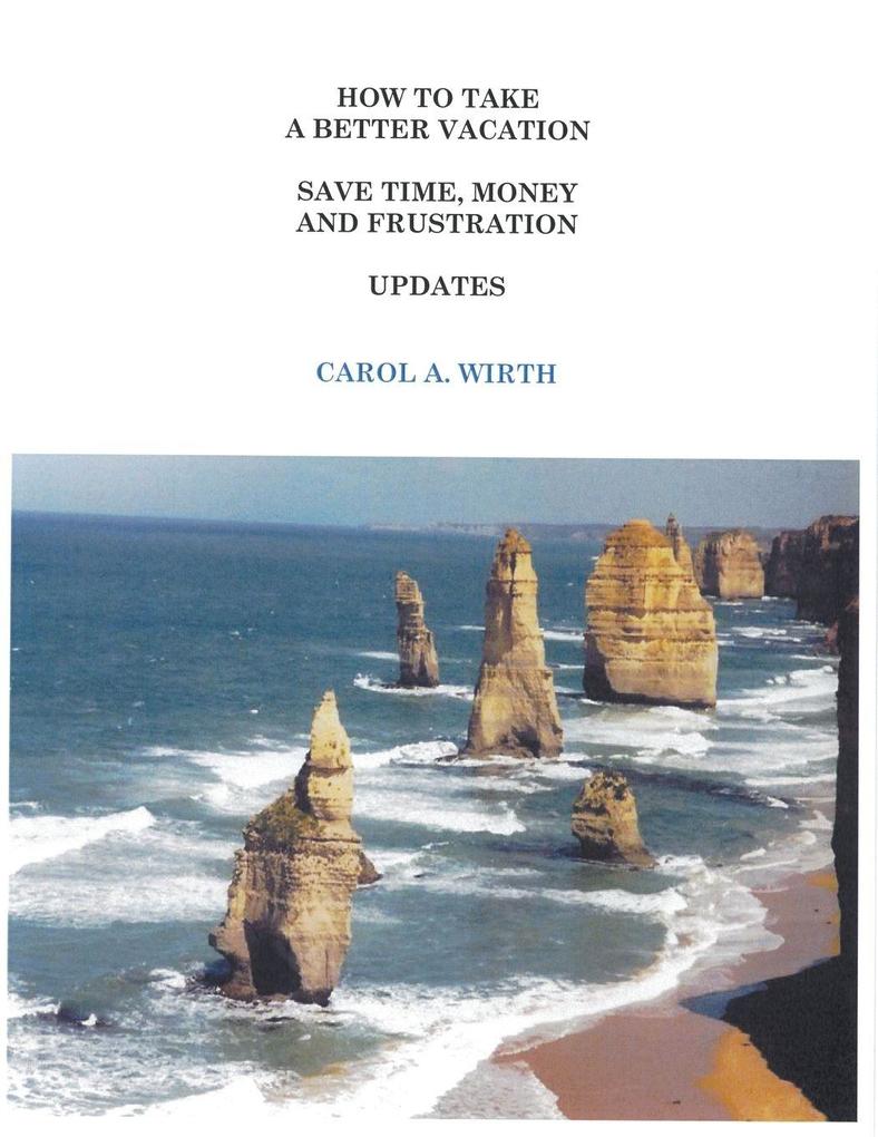 How to Take A Better Vacation Save Time Money and Frustration Updates