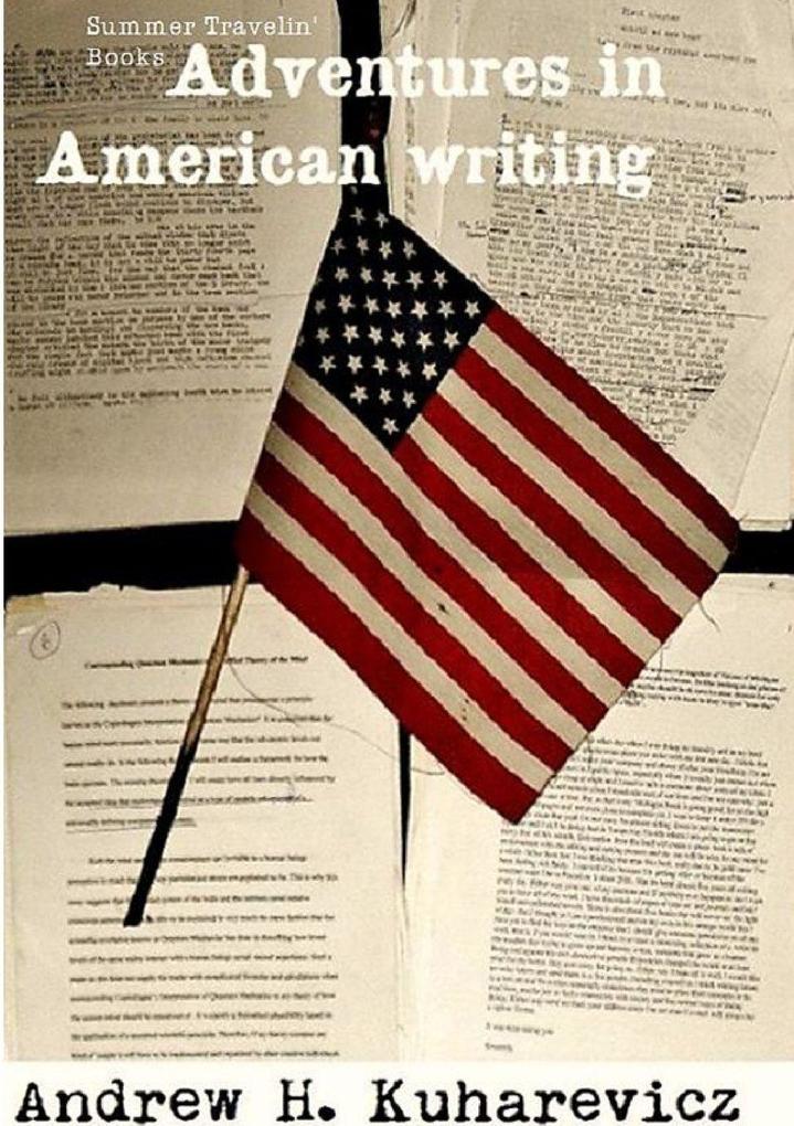 Non Digital Adventures In American Writing (Summer Travelin' Book Vol. 1 & 2)