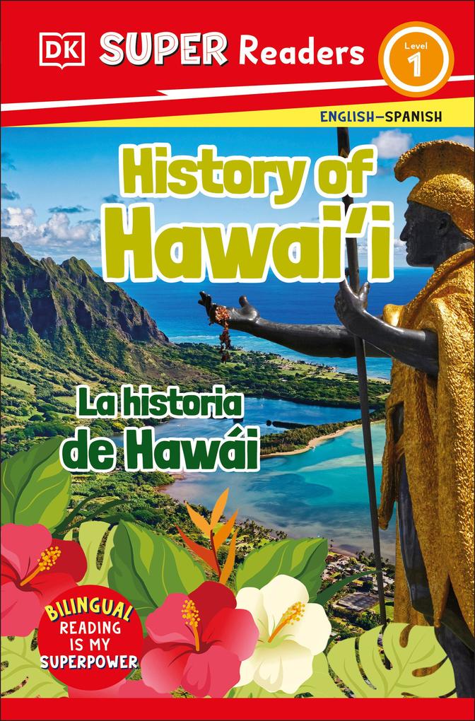 DK Super Readers Level 1 Bilingual History of Hawai‘i - La Historia de Hawái