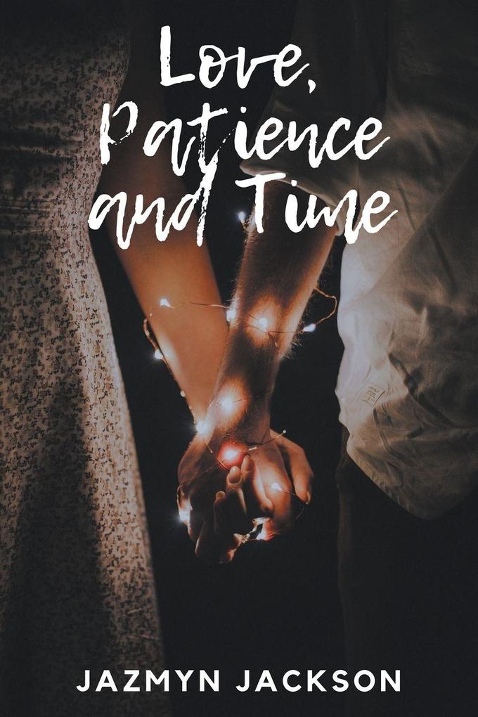 Love Patience and Time