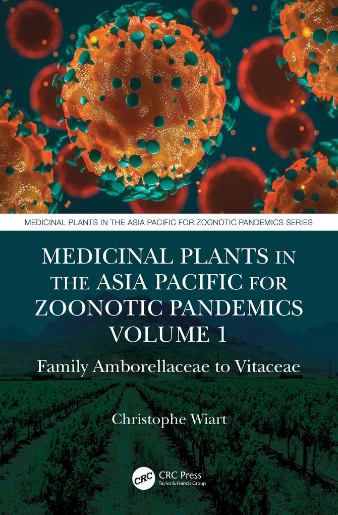 Medicinal Plants in the Asia Pacific for Zoonotic Pandemics Volume 1