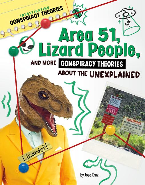 Area 51 Lizard People and More Conspiracy Theories about the Unexplained