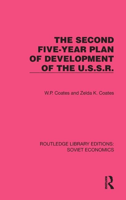 The Second Five-Year Plan of Development of the U.S.S.R.