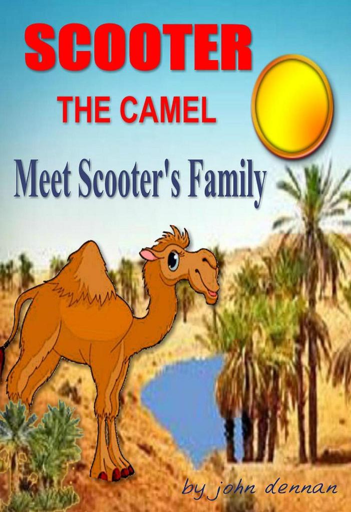 Scooter the Camel - Meet Scooter‘s Family