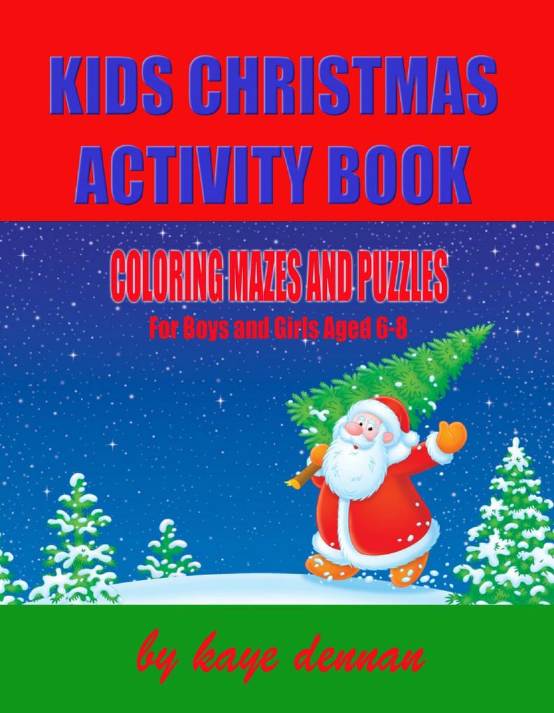 Kids Christmas Activity Book: Coloring Mazes and Puzzles