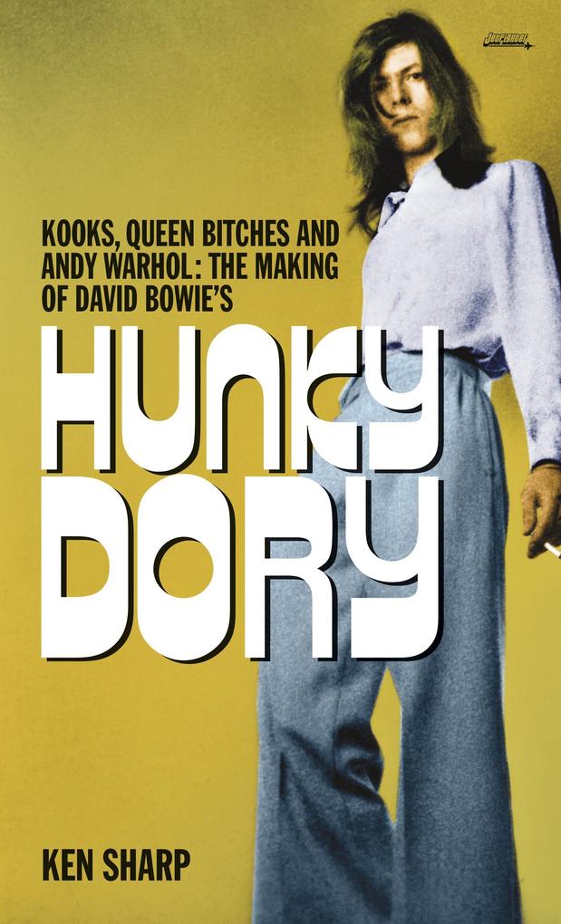 Kooks Queen Bitches and Andy Warhol: The Making of David Bowie‘s Hunky Dory