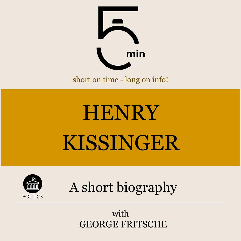Henry Kissinger: A short biography