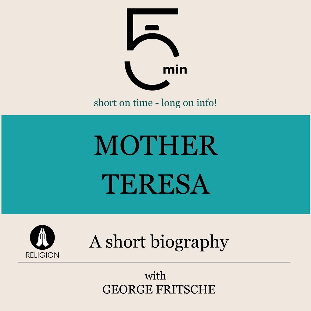 Mother Teresa: A short biography