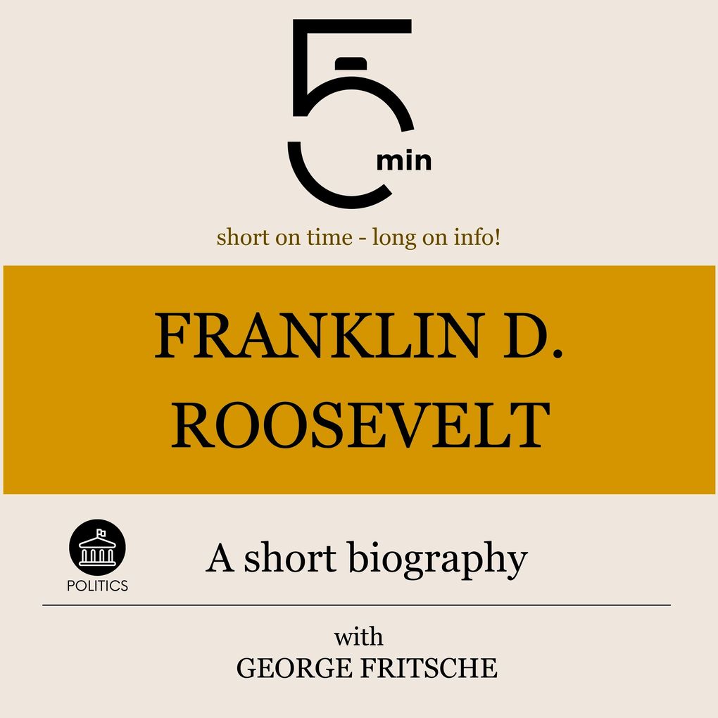 Franklin D. Roosevelt: A short biography