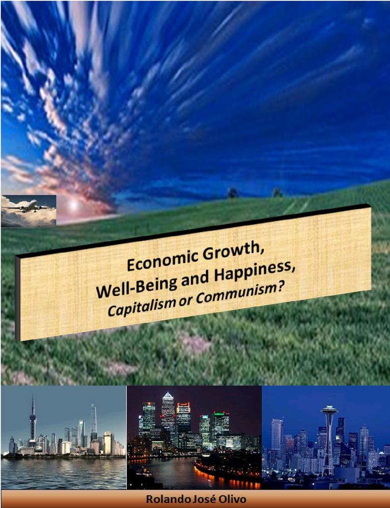 Economic Growth Well-Being and Happiness Capitalism or Communism?