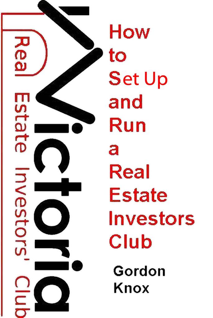 How To Set Up And Run A Real Estate Investors Club
