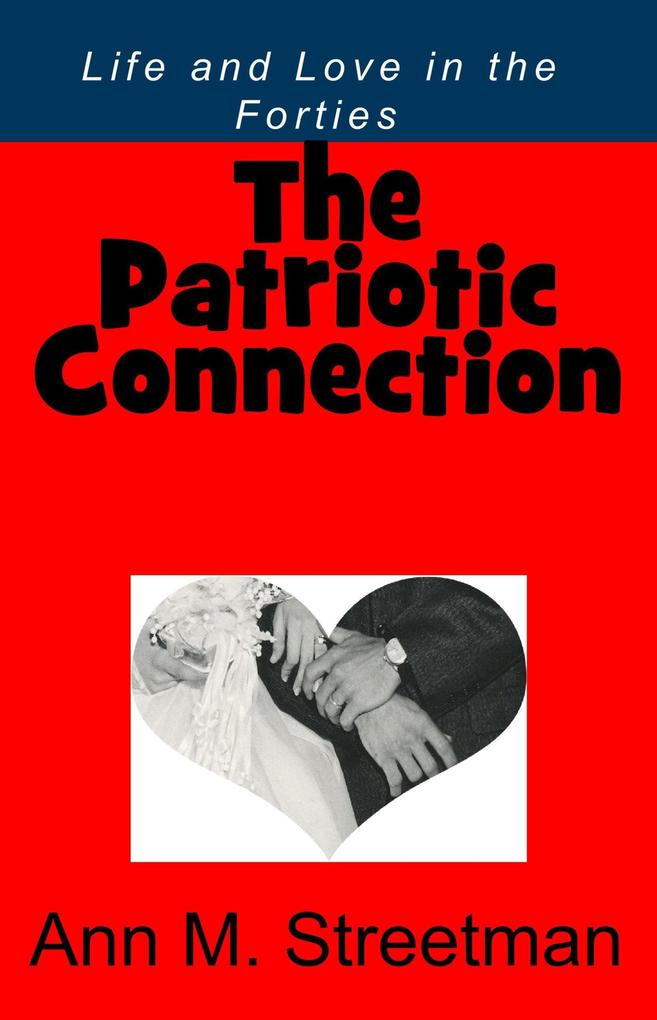 The Patriotic Connection - Life and Love in the Forties