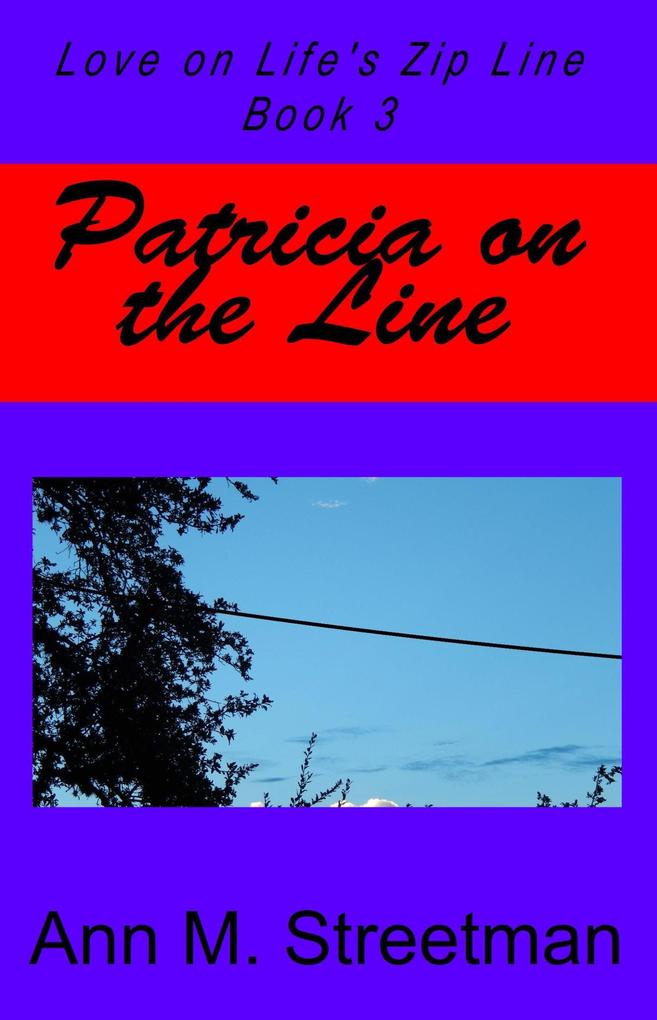 Patricia on the Line (Love on Life‘s Zip Line #3)