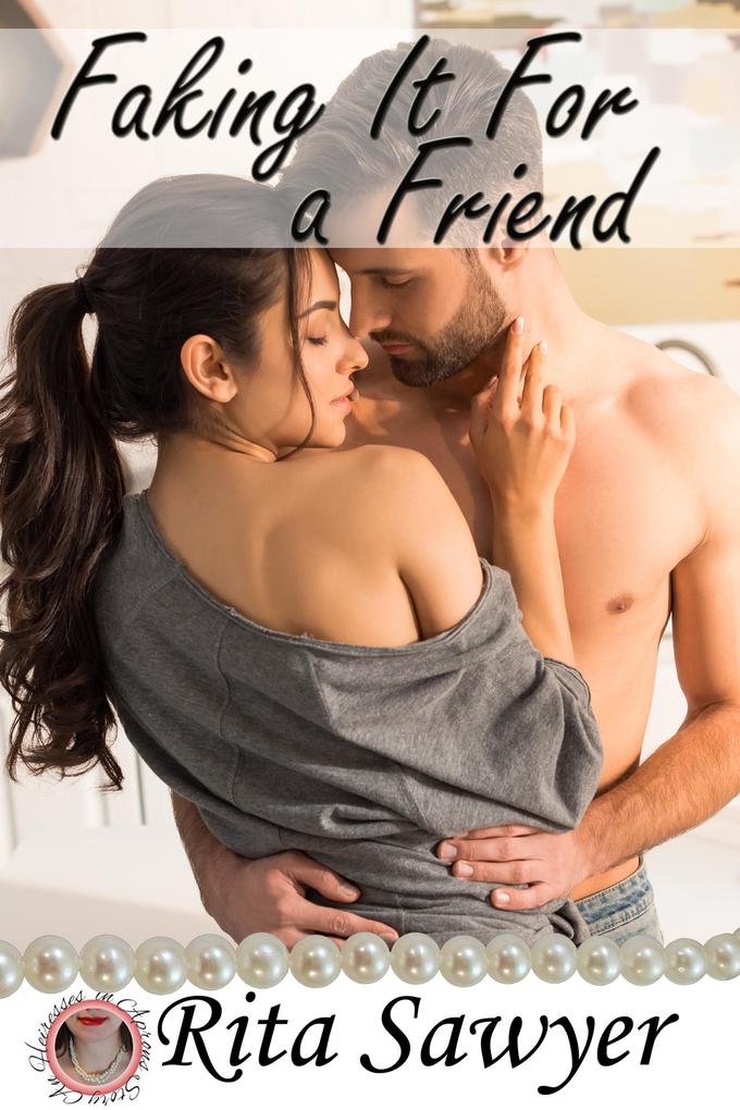 Faking It For A Friend (Heiresses In Aprons #5)