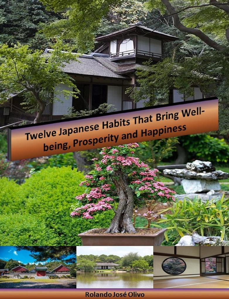 Twelve Japanese Habits That Bring Well-being Prosperity and Happiness