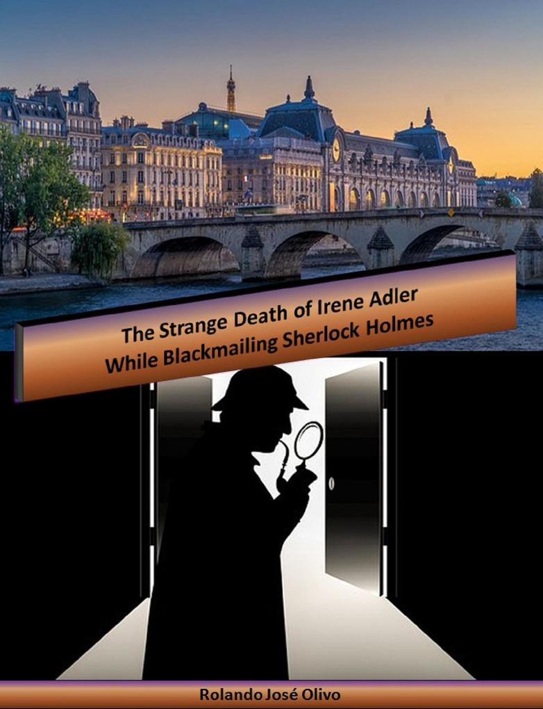 The Strange Death of Irene Adler While Blackmailing Sherlock Holmes