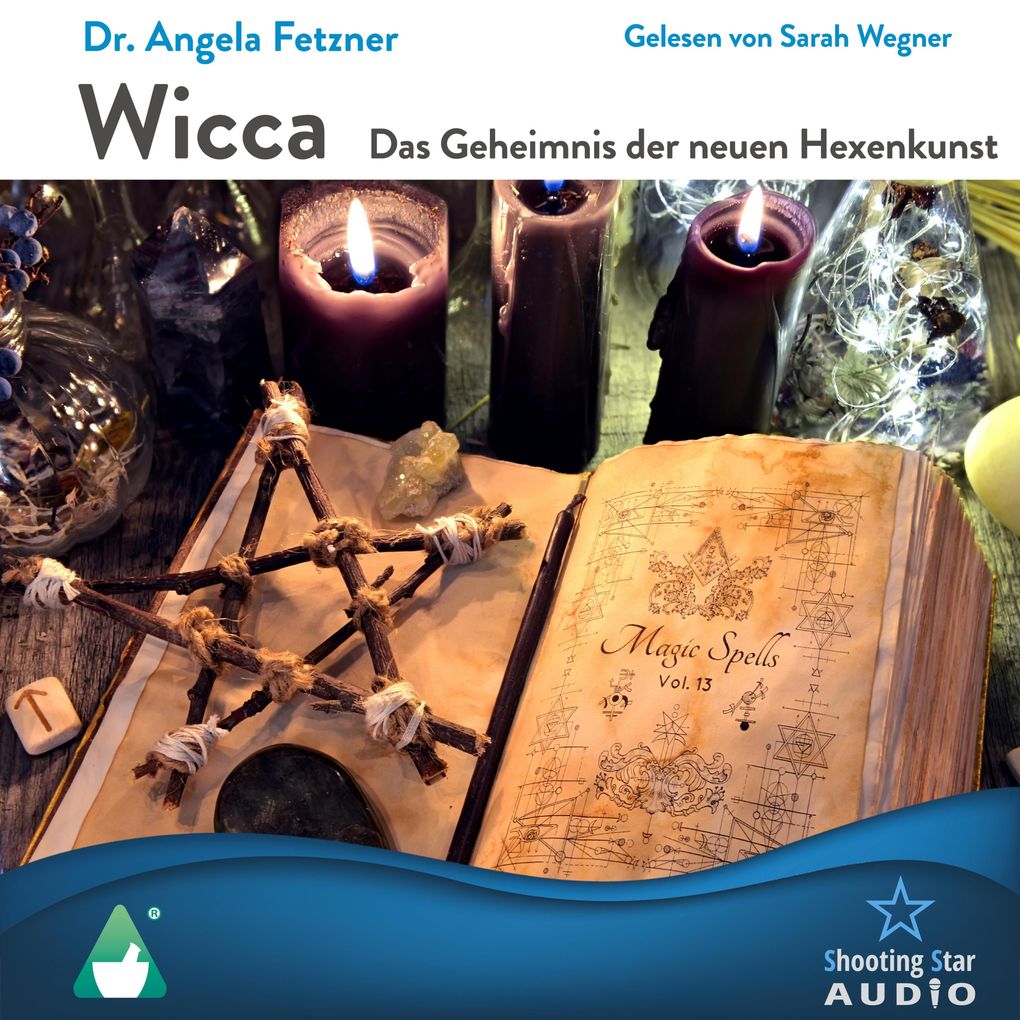 Wicca Das Geheimnis der neuen Hexenkunst