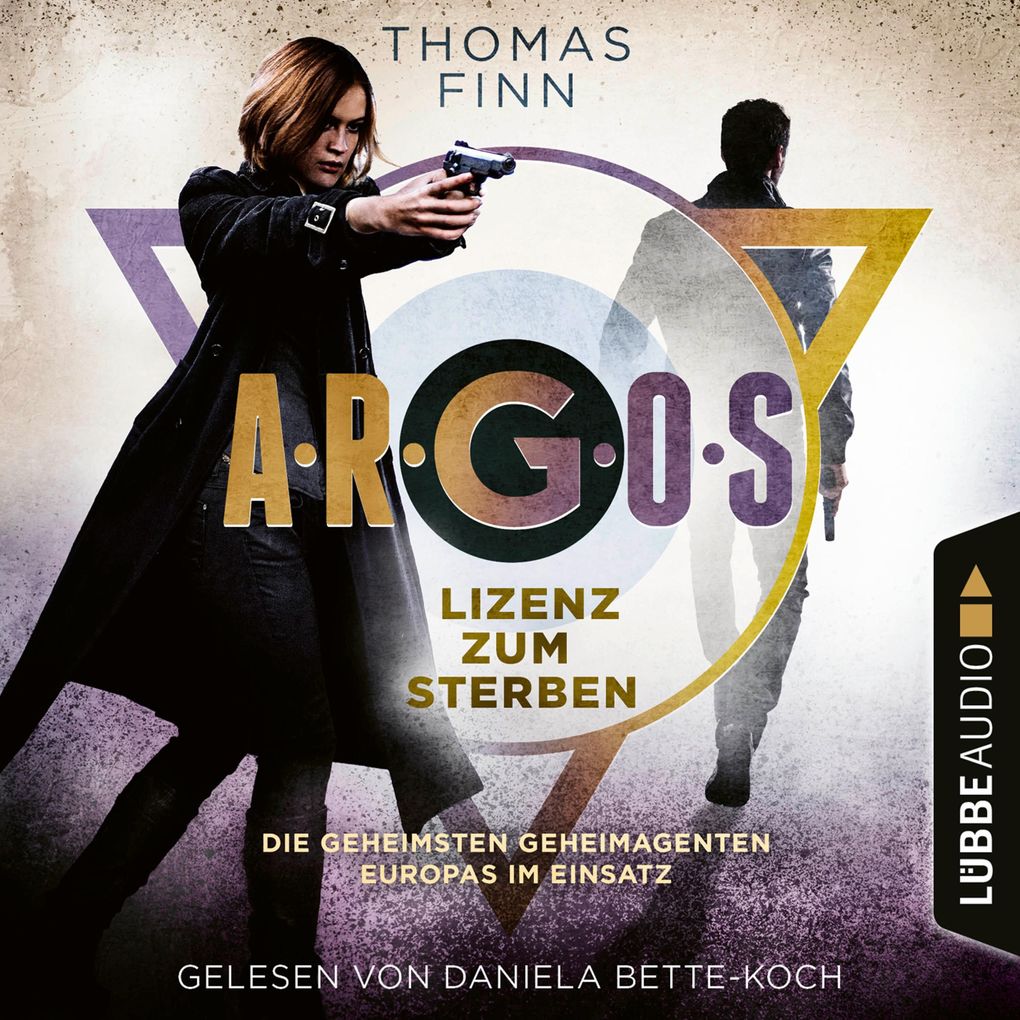 A.R.G.O.S. - Lizenz zum Sterben - Die geheimsten Geheimagenten Europas im Einsatz - A.R.G.O.S.-Reihe Teil 2