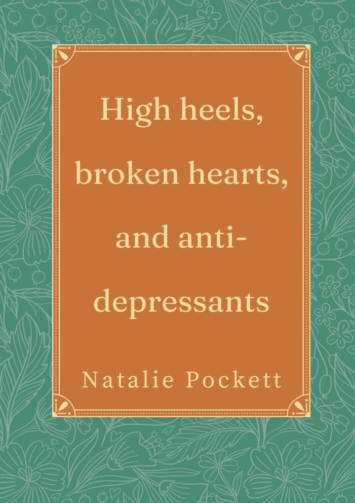 High heels broken hearts and antidepressants
