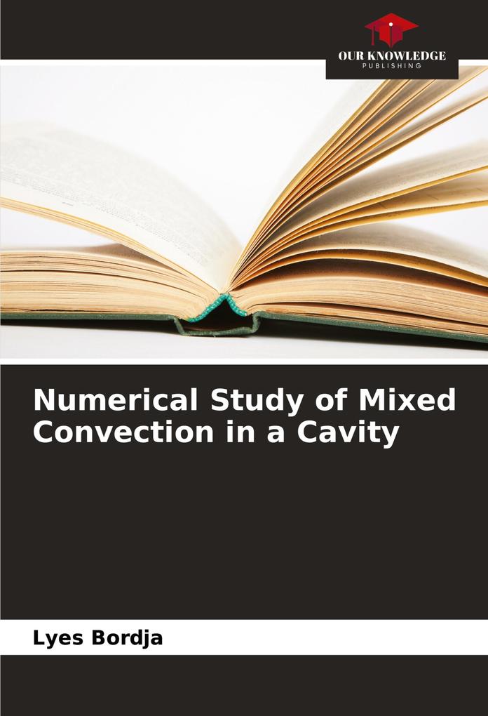 Numerical Study of Mixed Convection in a Cavity