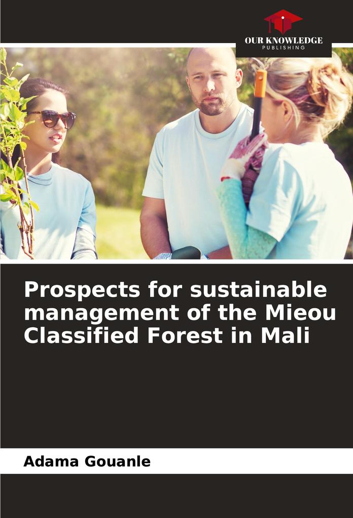 Prospects for sustainable management of the Mieou Classified Forest in Mali