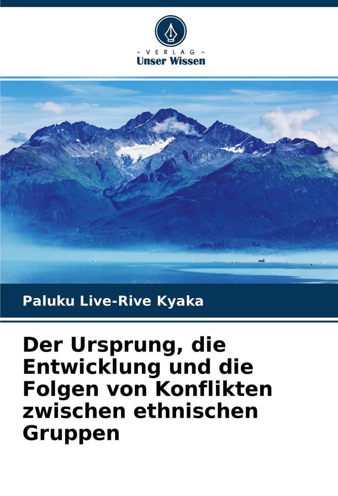 Der Ursprung die Entwicklung und die Folgen von Konflikten zwischen ethnischen Gruppen