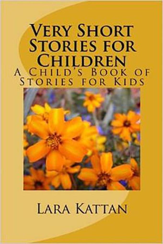 Very Short Stories for Children: A Child‘s Book of Stories for Kids