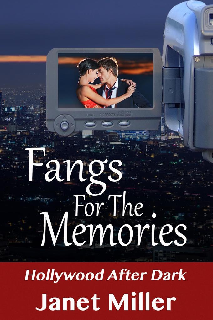 Fangs For The Memories (Hollywood After Dark #2)