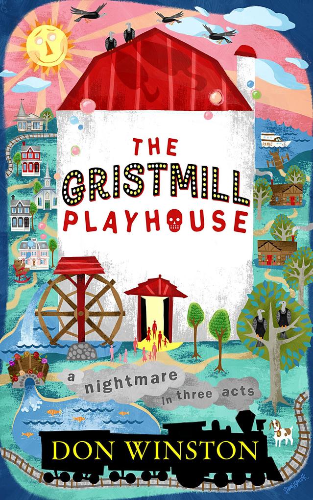 The Gristmill Playhouse: A Nightmare in Three Acts