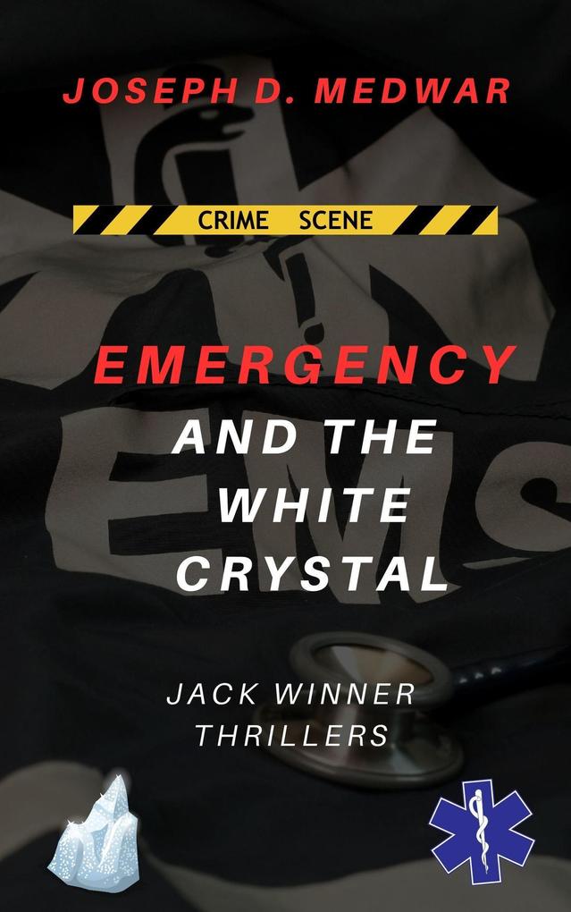 Emergency and the White Crystal (Jack Winner Thrillers #1)