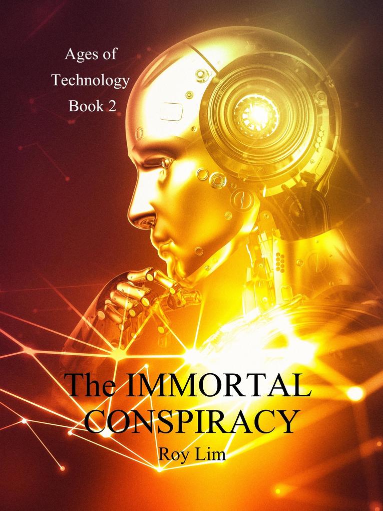 The Immortal Conspiracy (Ages of Technology Book 2)