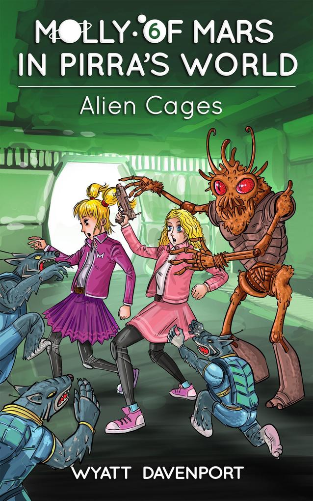 Molly of Mars in Pirra‘s World: Alien Cages