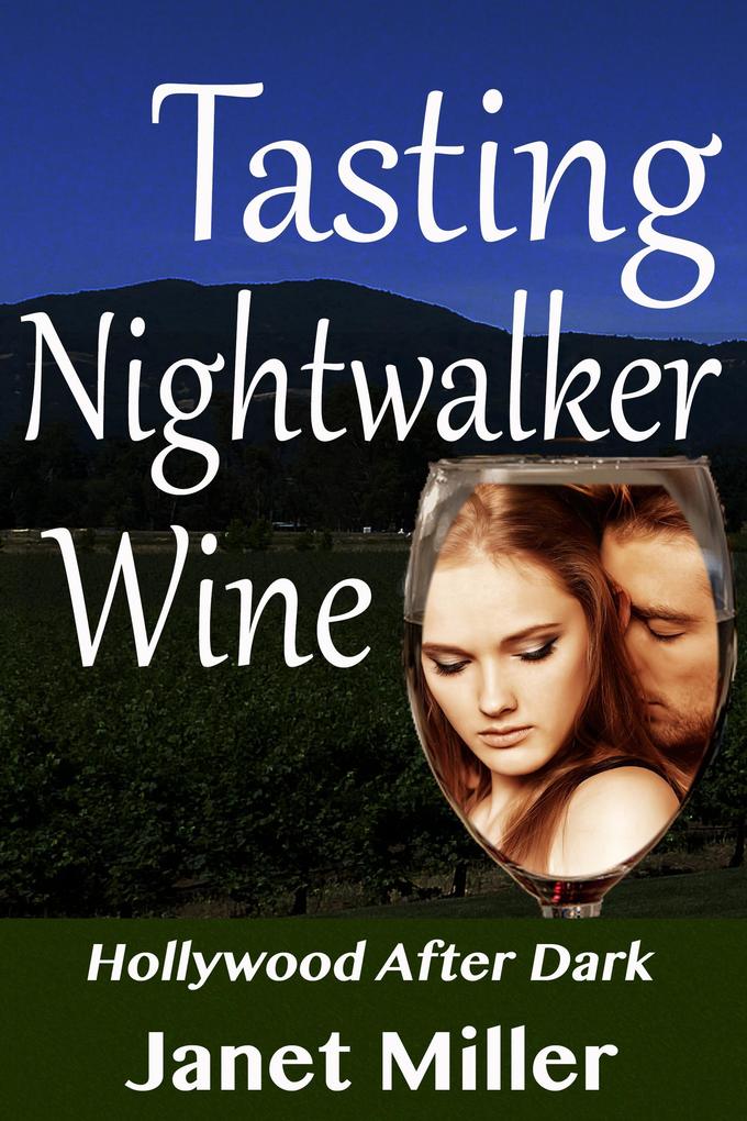 Tasting Nightwalker Wine (Hollywood After Dark #3)