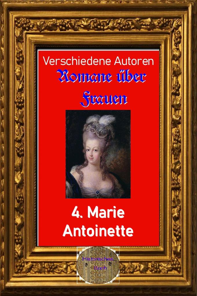 Romane über Frauen 4. Marie Antoinette
