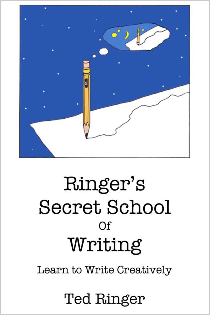 Ringer‘s Secret School of Writing - Learn to Write Creatively