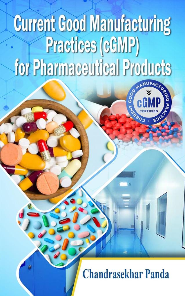 Current Good Manufacturing Practices (cGMP) for Pharmaceutical Products