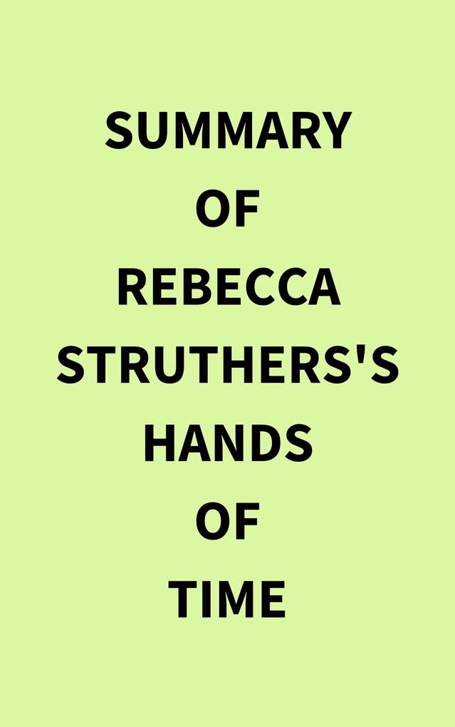 Summary of Rebecca Struthers‘s Hands of Time
