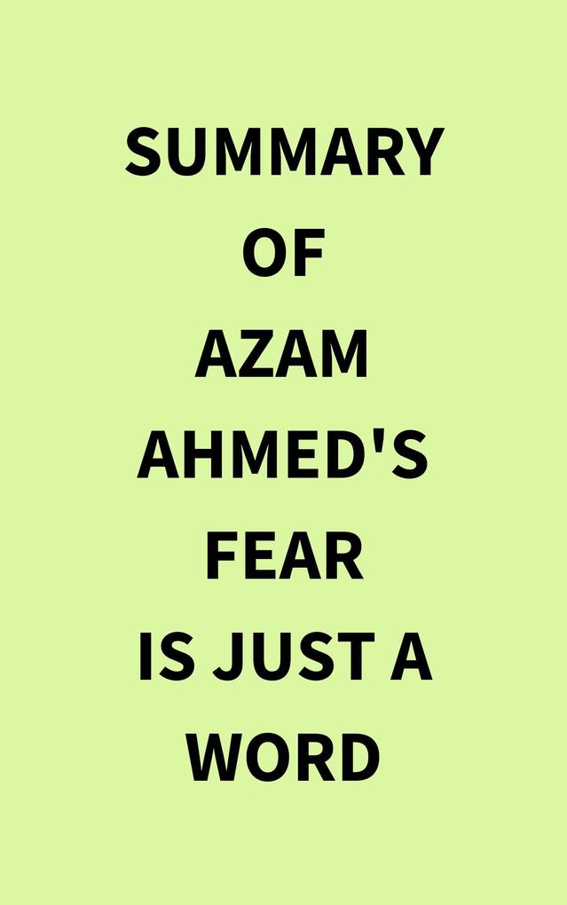 Summary of Azam Ahmed‘s Fear Is Just a Word