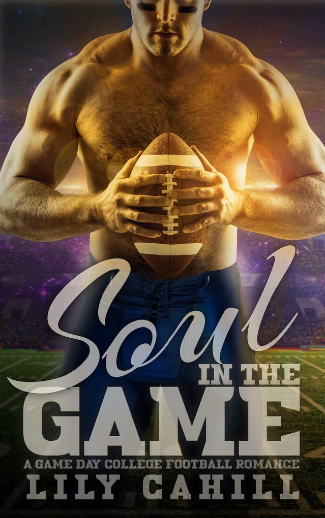 Soul in the Game (A Game Day College Football Romance #3)