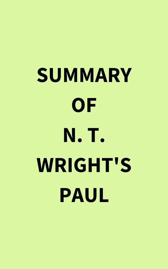 Summary of N. T. Wright‘s Paul