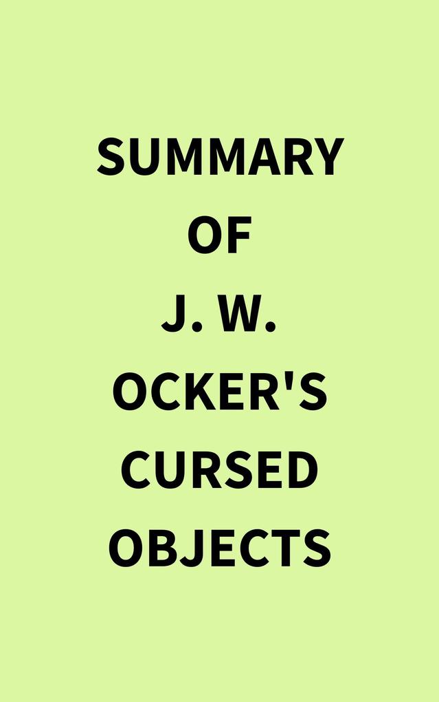Summary of J. W. Ocker‘s Cursed Objects