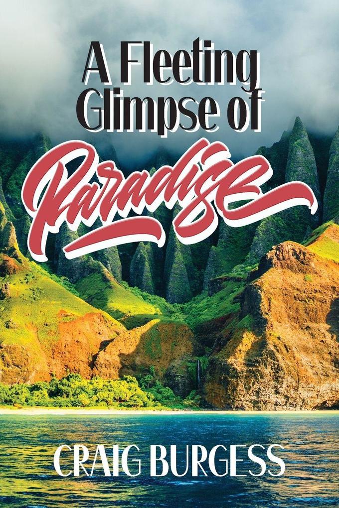 A Fleeting Glimpse of Paradise