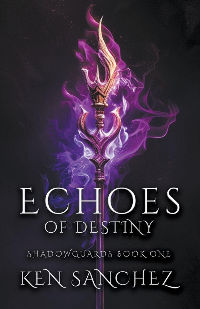Echoes of Destiny (Shadowguards Book One)