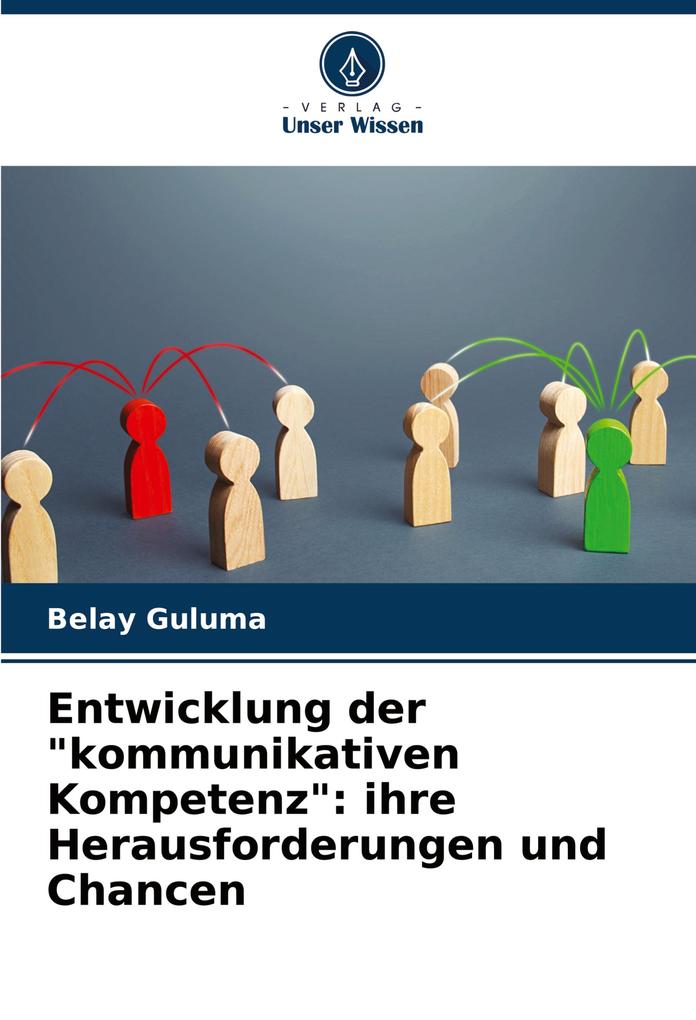 Entwicklung der 'kommunikativen Kompetenz': ihre Herausforderungen und Chancen