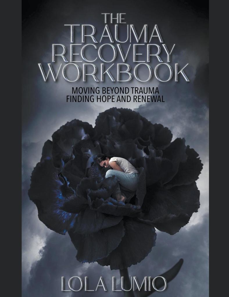 The Trauma Recovery Workbook