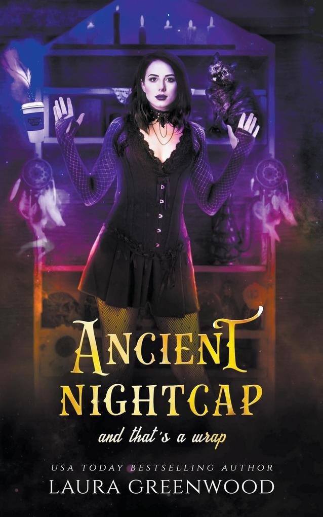 Ancient Nightcap And That's A Wrap